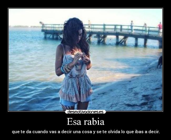 Esa rabia -