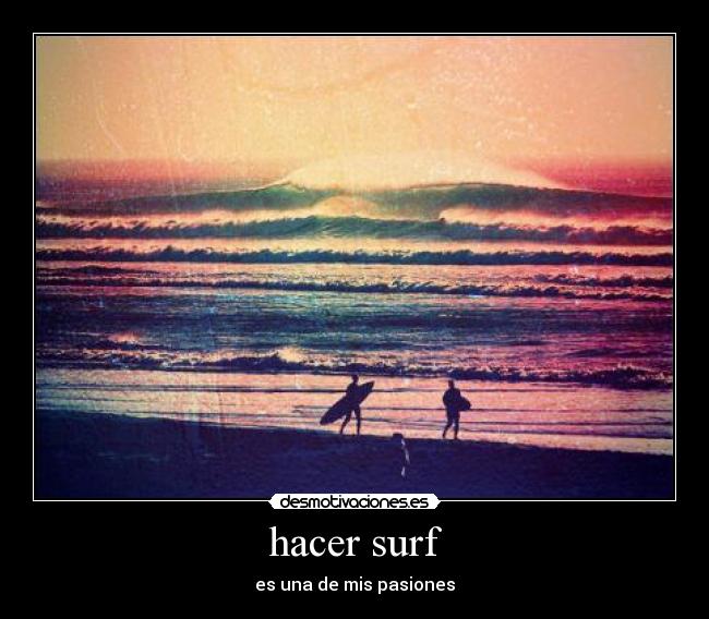 hacer surf - es una de mis pasiones