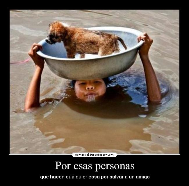Por esas personas -