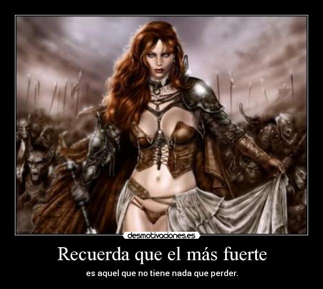 Recuerda que el más fuerte -