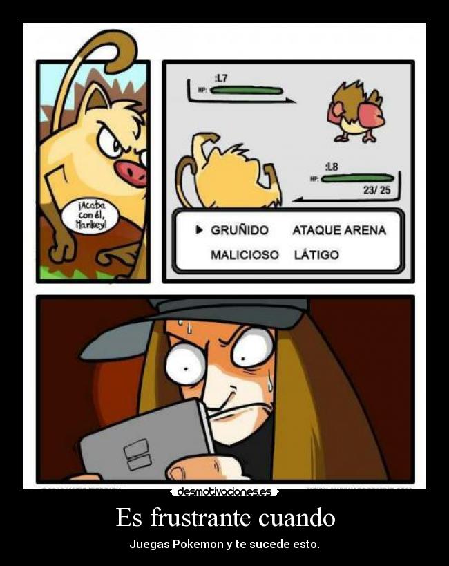 Es frustrante cuando - Juegas Pokemon y te sucede esto.