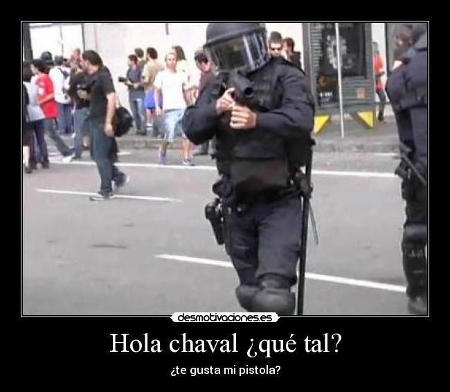 Hola chaval ¿qué tal? - 