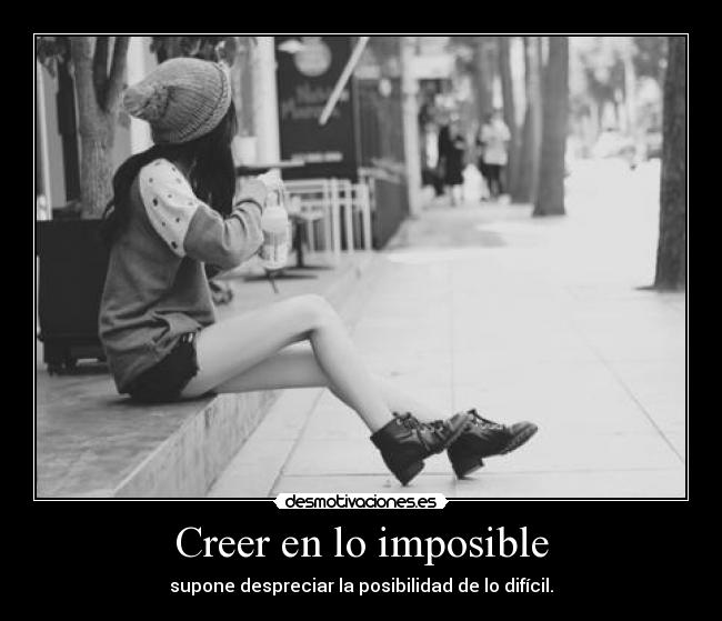 Creer en lo imposible - 