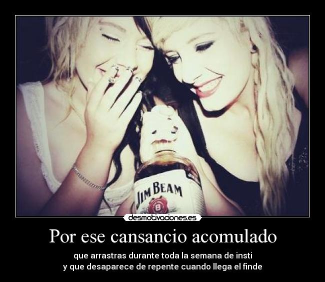Por ese cansancio acomulado - 