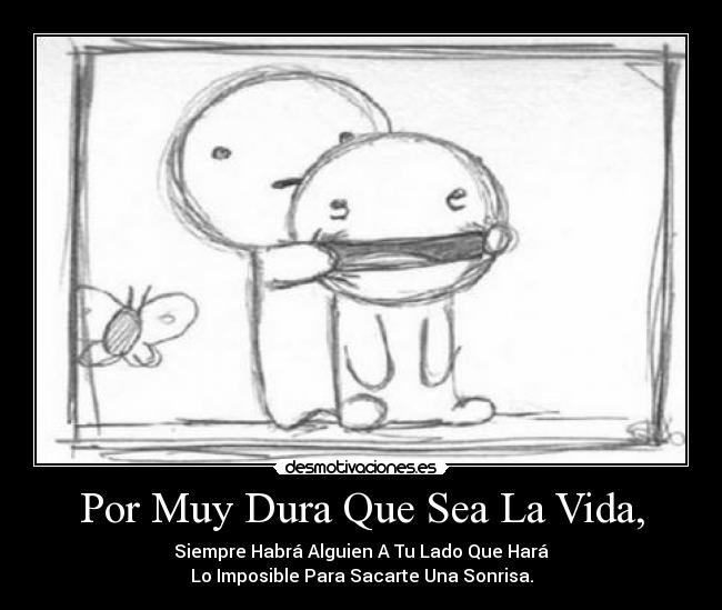 Por Muy Dura Que Sea La Vida, - 
