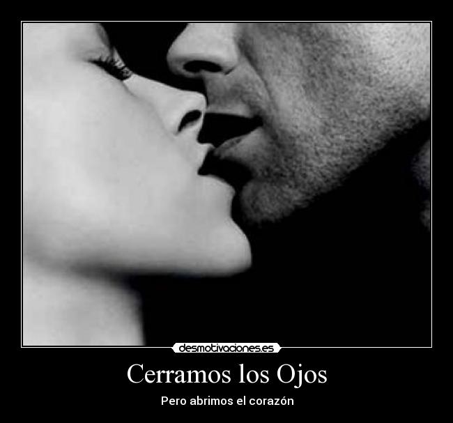 Cerramos los Ojos - Pero abrimos el corazón