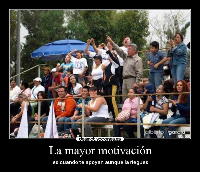 La mayor motivación -