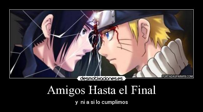 Amigos Hasta el Final - y ni a si lo cumplimos