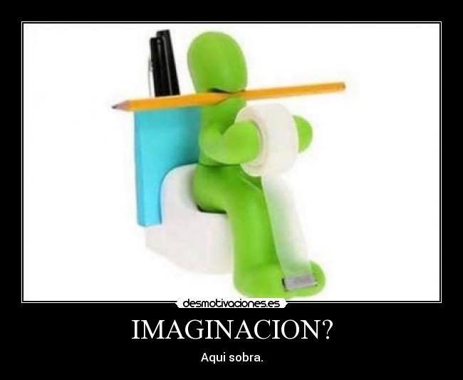 carteles imaginacion porta lapices curiosos desmotivaciones