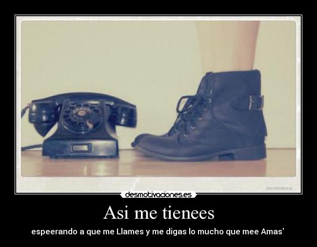 Asi me tienees - 