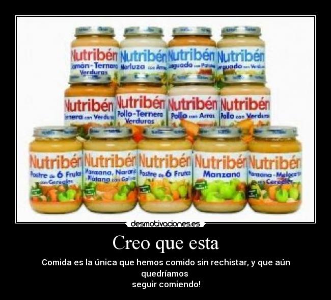 Creo que esta - Comida es la única que hemos comido sin rechistar, y que aún quedríamos
seguir comiendo!