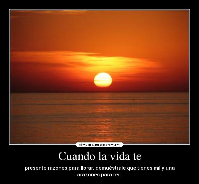 Cuando la vida te -