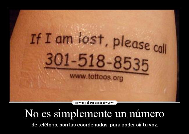 No es simplemente un número - de teléfono, son las coordenadas para poder oír tu voz.