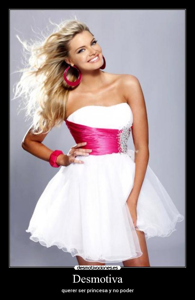 Desmotiva - querer ser princesa y no poder
