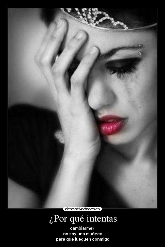 ¿Por qué intentas -