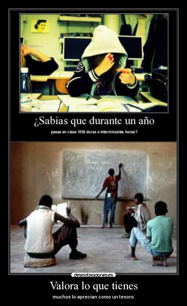 Valora lo que tienes - muchos lo aprecian como un tesoro.