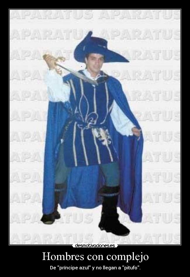 Hombres con complejo - De príncipe azul y no llegan a pitufo.