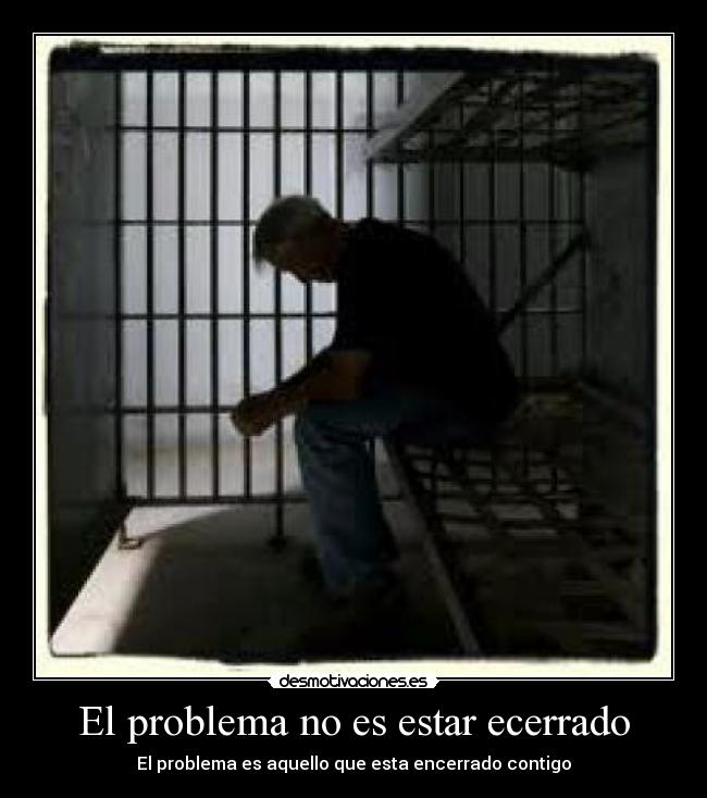El problema no es estar ecerrado - 