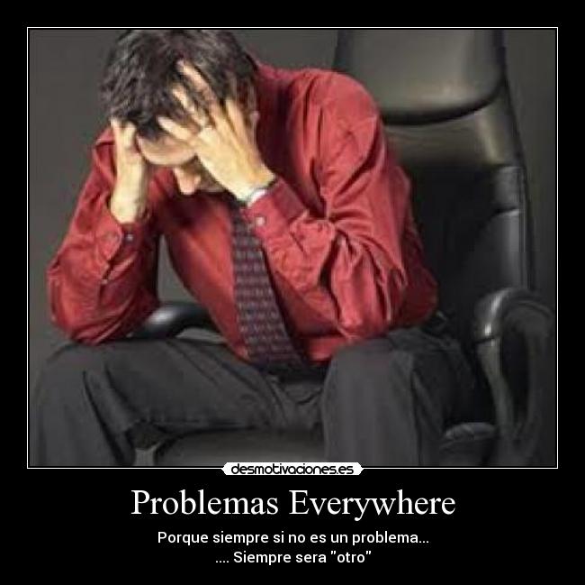 carteles problemas problemaseverywhere desmotivaciones