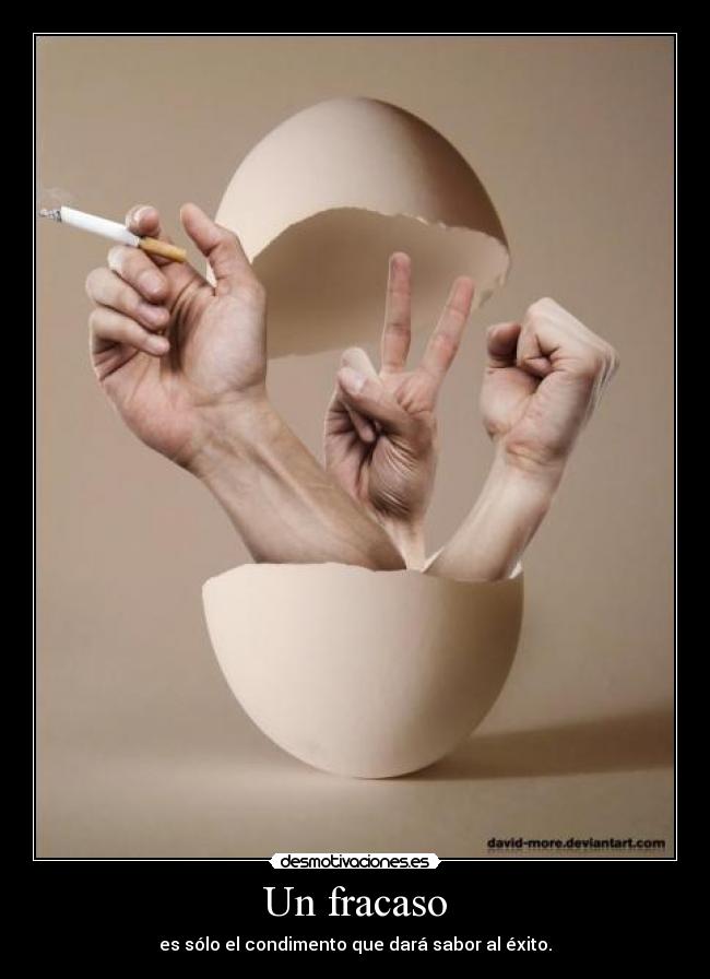 Un fracaso - es sólo el condimento que dará sabor al éxito.
