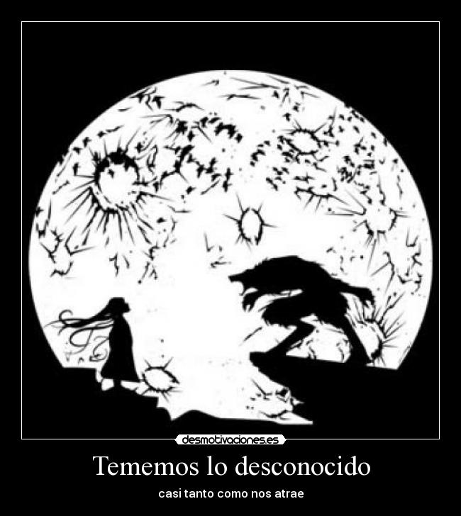Tememos lo desconocido - 