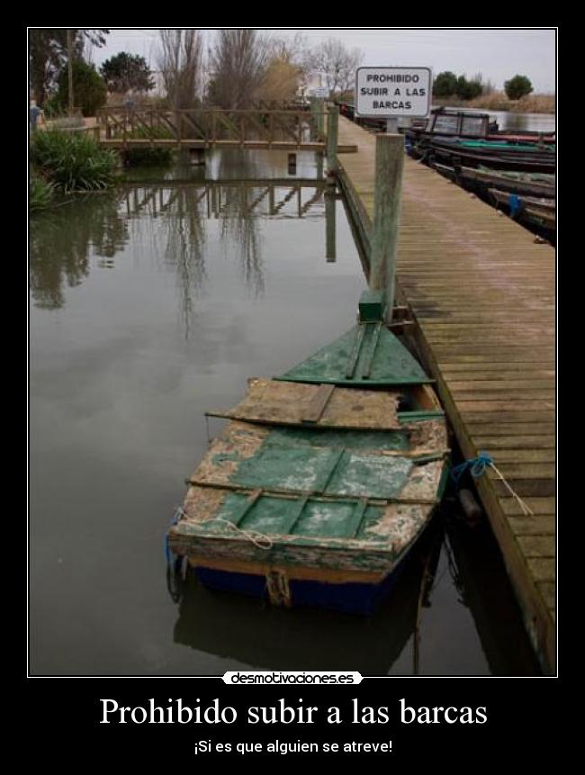 Prohibido subir a las barcas - ¡Si es que alguien se atreve!