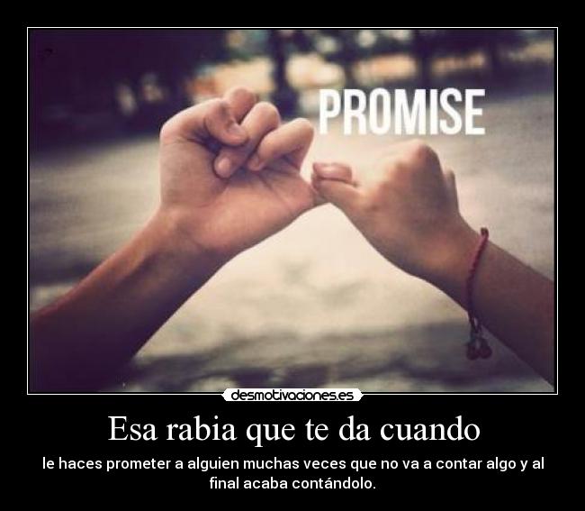 Esa rabia que te da cuando -