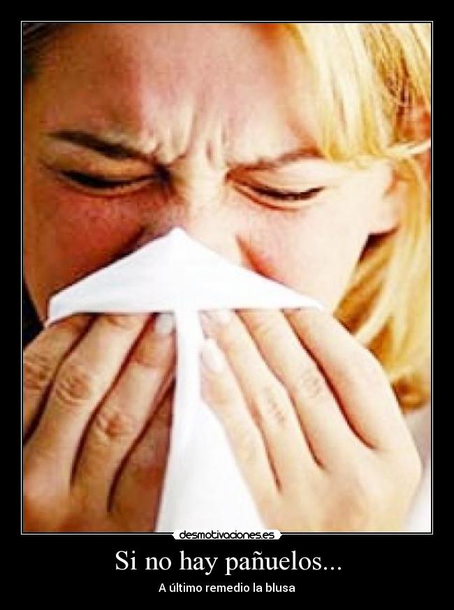 Si no hay pañuelos... - A último remedio la blusa