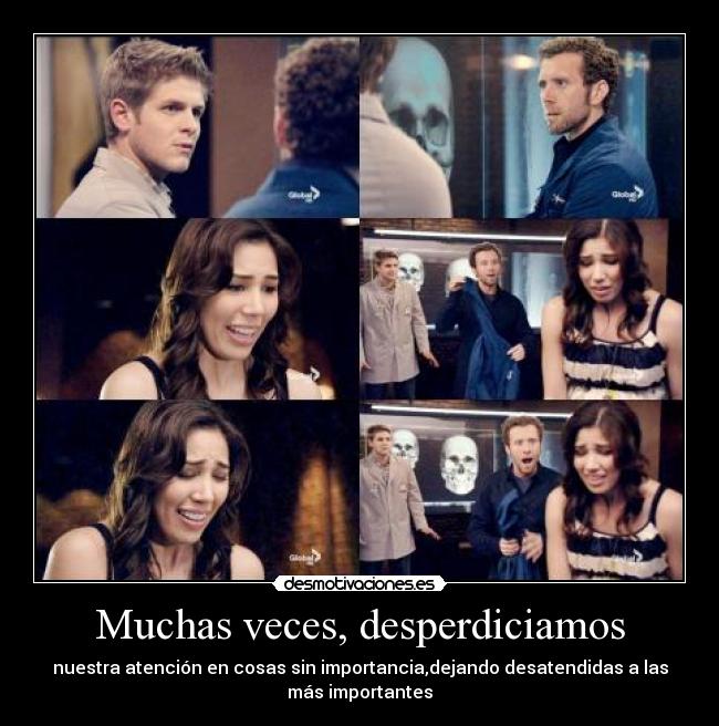 Muchas veces, desperdiciamos -