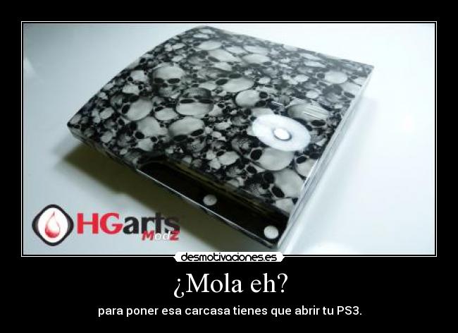 ¿Mola eh? - para poner esa carcasa tienes que abrir tu PS3.