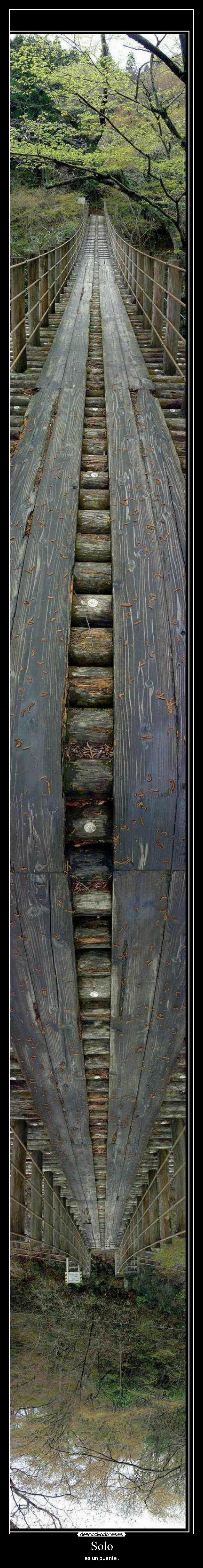 Solo - es un puente .