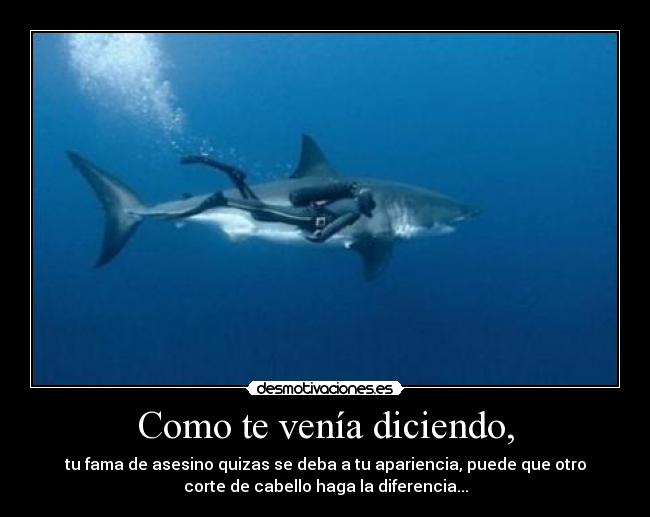 Como te venía diciendo, - 