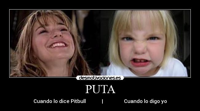 PUTA - Cuando lo dice Pitbull | Cuando lo digo yo
