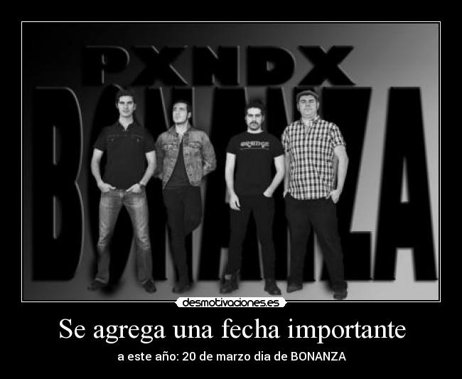 Se agrega una fecha importante - a este año: 20 de marzo dia de BONANZA