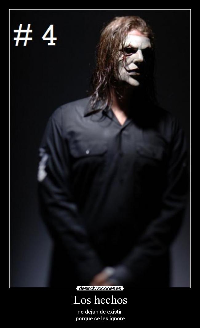Los hechos - no dejan de existir 
porque se les ignore