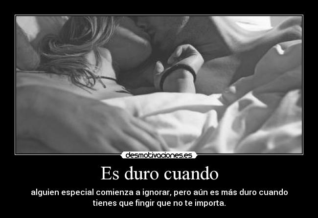 Es duro cuando -