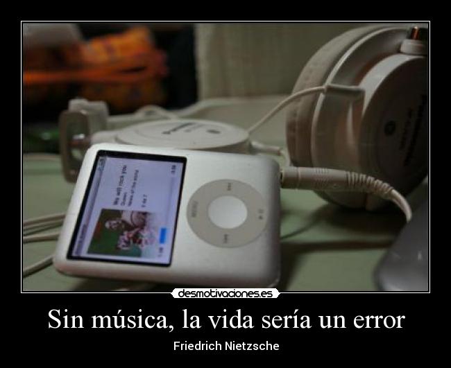 carteles musica vida musica bonito ipod desmotivaciones