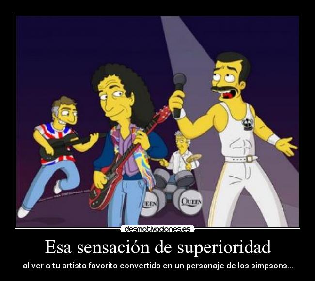 Esa sensación de superioridad - al ver a tu artista favorito convertido en un personaje de los simpsons...