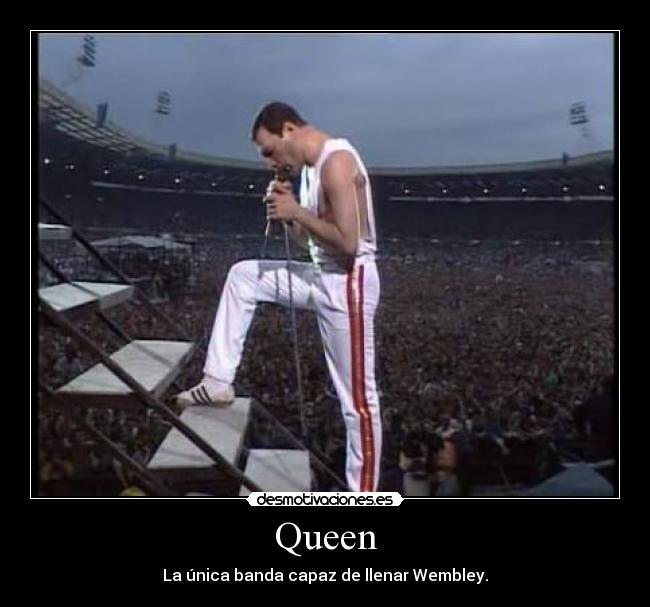 Queen - La única banda capaz de llenar Wembley.
