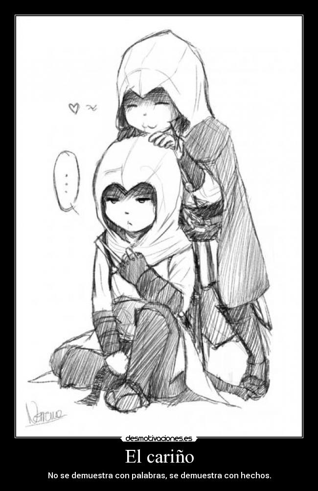 El cariño - No se demuestra con palabras, se demuestra con hechos.