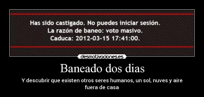 Baneado dos dias - 