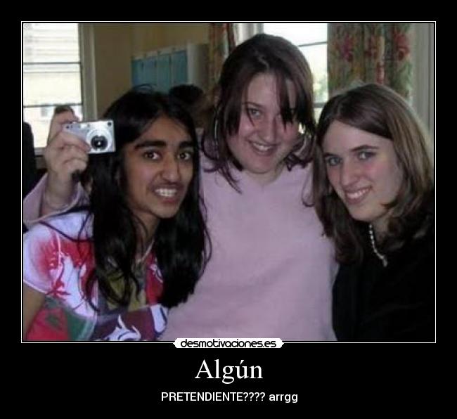 Algún - PRETENDIENTE???? arrgg