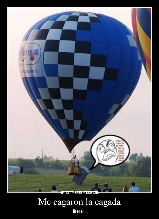 Me cagaron la cagada -