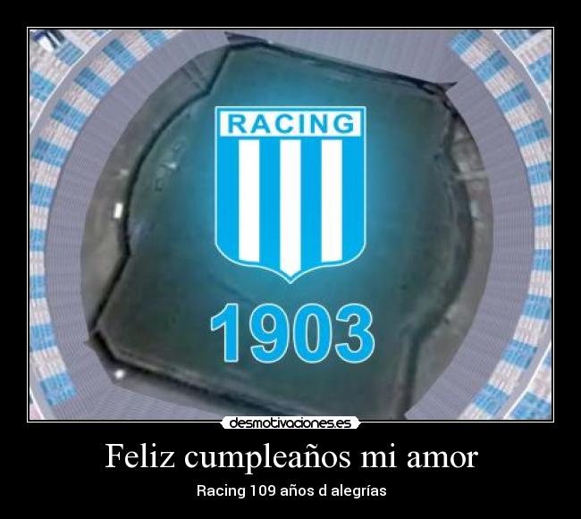 Feliz cumpleaños mi amor - Racing 109 años d alegrías