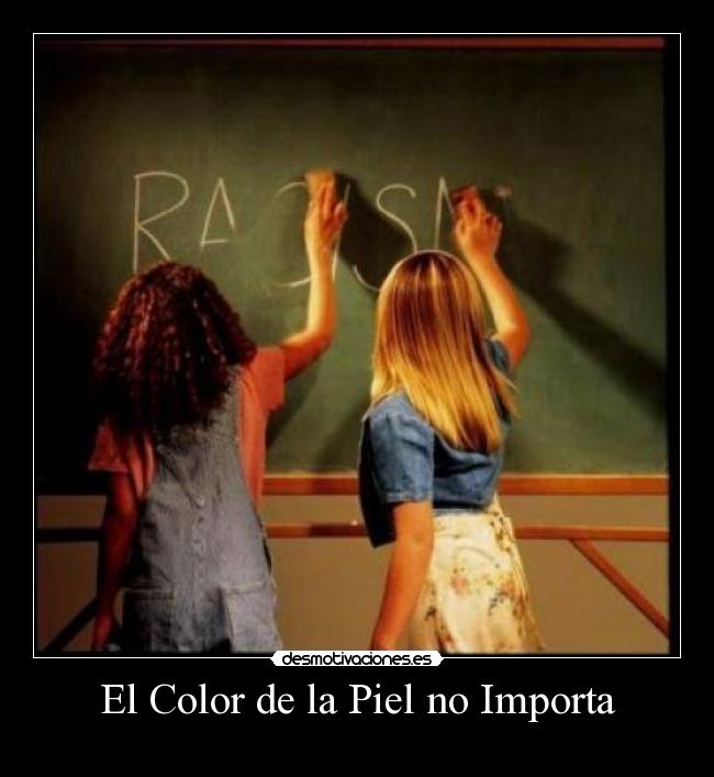 El Color de la Piel no Importa - 