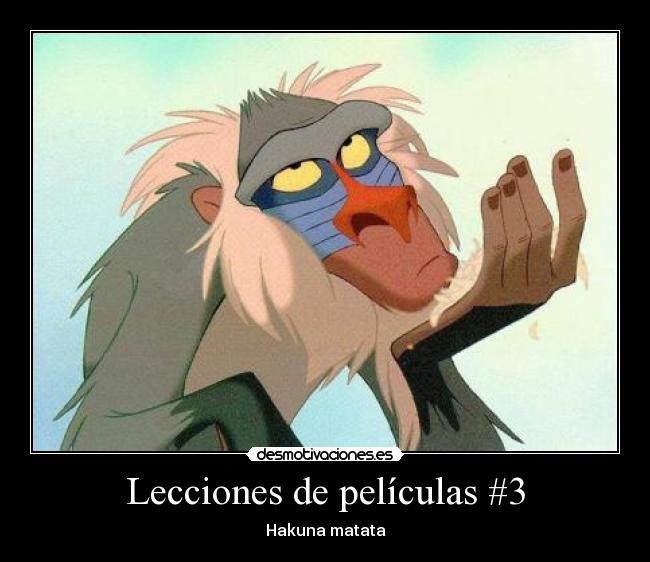 Lecciones de películas #3 - Hakuna matata
