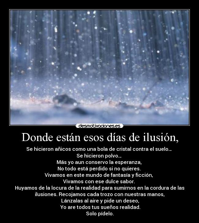 Donde están esos días de ilusión, -