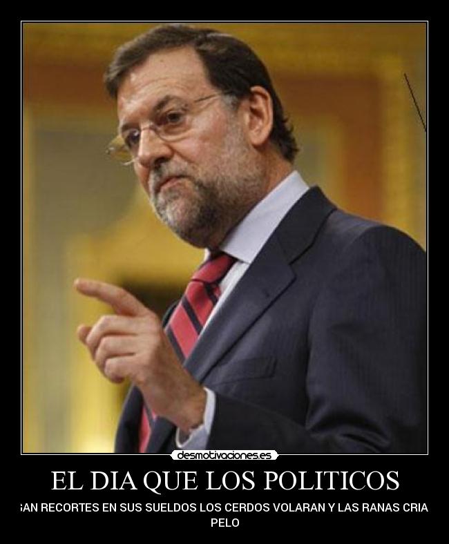 EL DIA QUE LOS POLITICOS - 