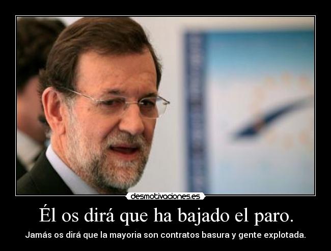 Él os dirá que ha bajado el paro. - 