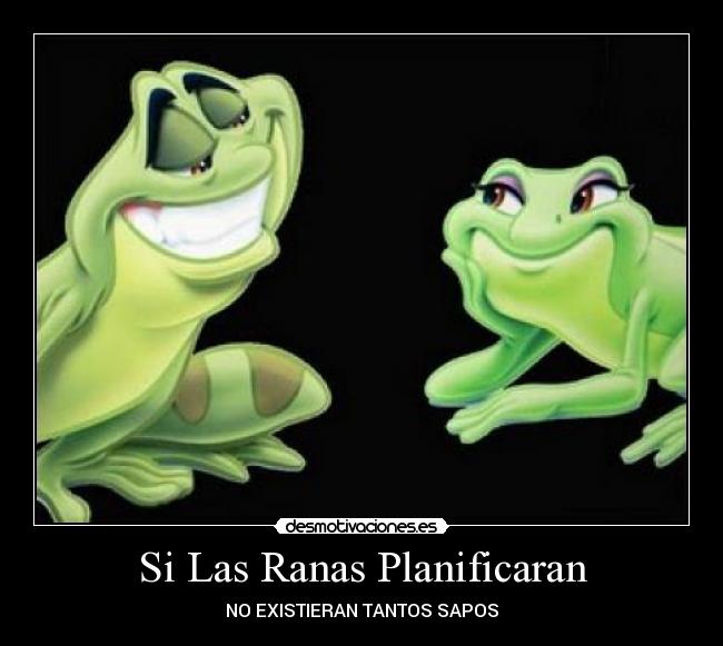 Si Las Ranas Planificaran - 